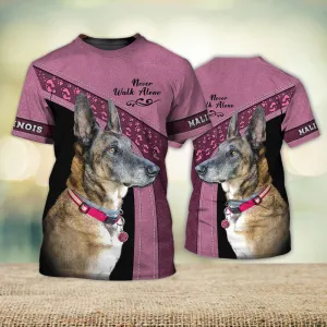 3D Dog T Shirts, Malinois Never Walk Alone All Over Print T-Shirt, Gift For Pet Loves