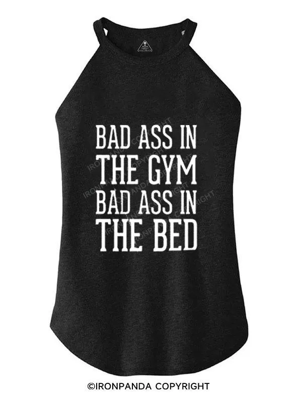 BAD ASS IN THE GYM BAD ASS IN THE BED TRI ROCKER COTTON TANK