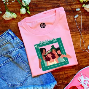 Bride To Be T-Shirt for Pre-Wedding Shoot